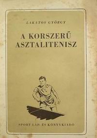 Lakatos Gy�rgy: A korszer� asztalitenisz