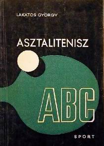 Lakatos Gy�rgy: Asztalitenisz abc